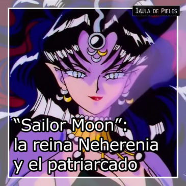 «Sailor Moon»: la reina Neherenia y el patriarcado